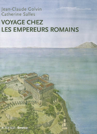 Voyage chez les empereurs romains : Ier siècle av. J.-C.-IVe siècle apr. J.-C.