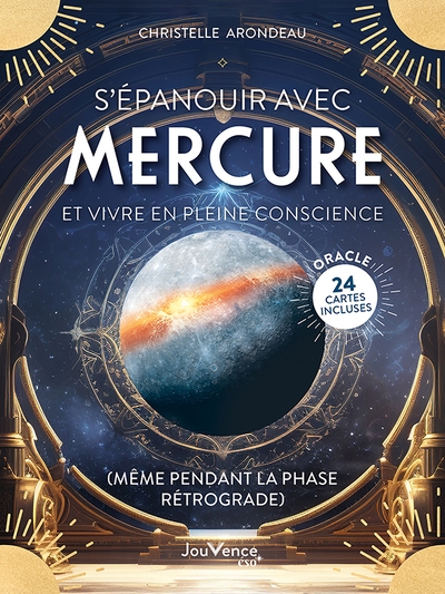 s'épanouir avec mercure et vivre en pleine conscience (même pendant la phase rétrograde) : oracle