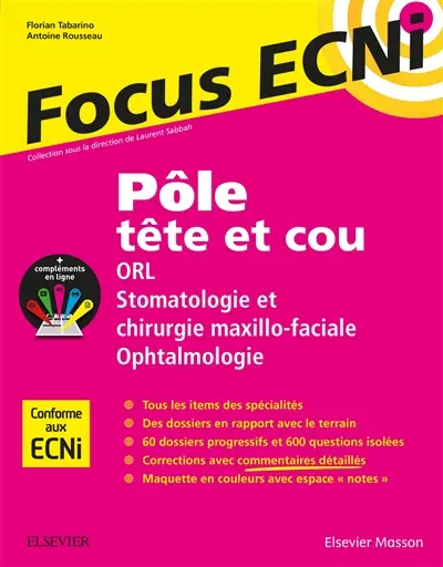 Pôle tête et cou : ORL, stomatologie et chirurgie maxillo-faciale, ophtalmologie : apprendre et raisonner pour les ECNi