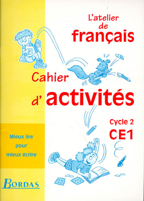L'atelier de français, cycle 2, CE1 : cahier d'activités