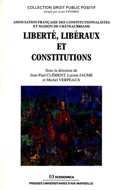 Libertés, libéraux et constitutions : colloque de la Vallée-aux-Loups, 23 septembre 1994