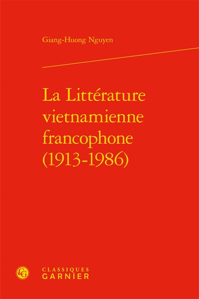 La littérature vietnamienne francophone (1913-1986)