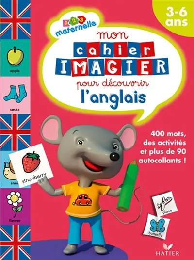 Mon cahier imagier pour découvrir l'anglais, 3-6 ans : 400 mots, des activités et plus de 90 autocollants !