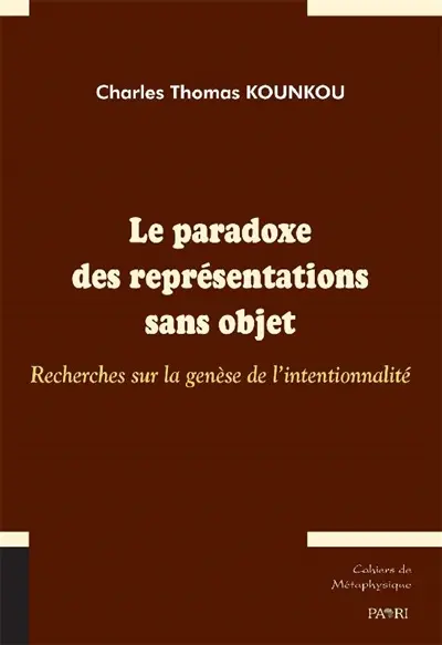 Le paradoxe des représentations sans objet : recherches sur la genèse de l'intentionnalité