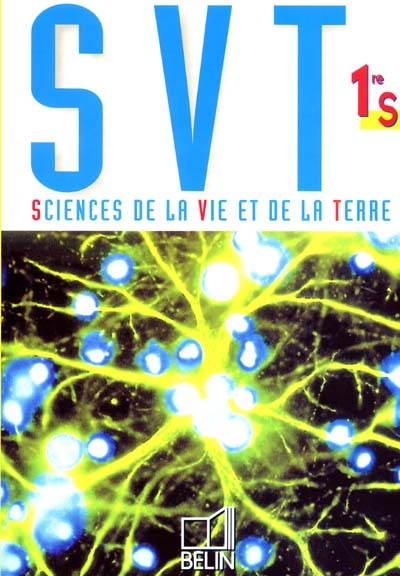 SVT sciences de la vie et de la Terre 1re S : livre de l'élève
