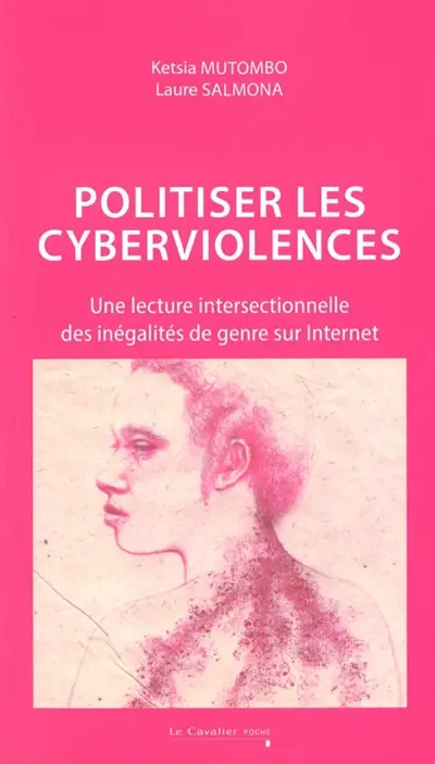 Politiser les cyberviolences : une lecture intersectionnelle des inégalités de genre sur Internet Politiser les cyberviolences : une lecture intersectionnelle des inégalités de genre sur Internet