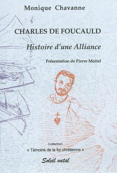 Charles de Foucauld : histoire d'une alliance