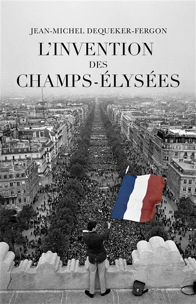L'invention des Champs-Elysées