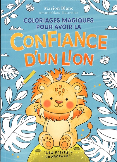 Coloriages magiques pour avoir la confiance d'un lion