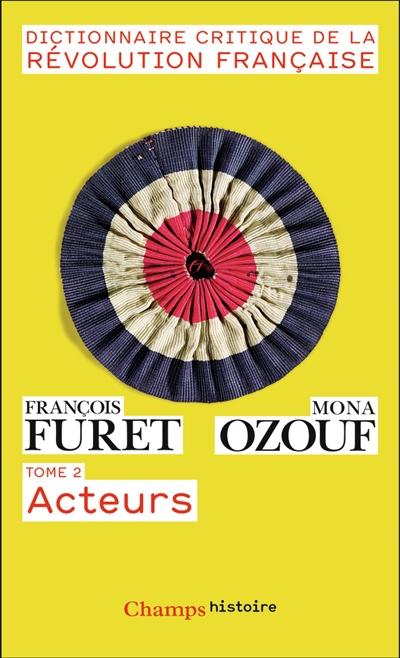 dictionnaire critique de la révolution française. vol. 2. acteurs