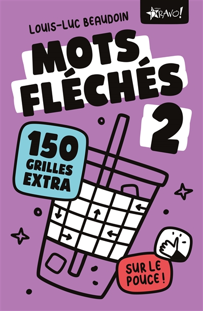 Mots fléchés 2 sur le pouce : 150 grilles extra