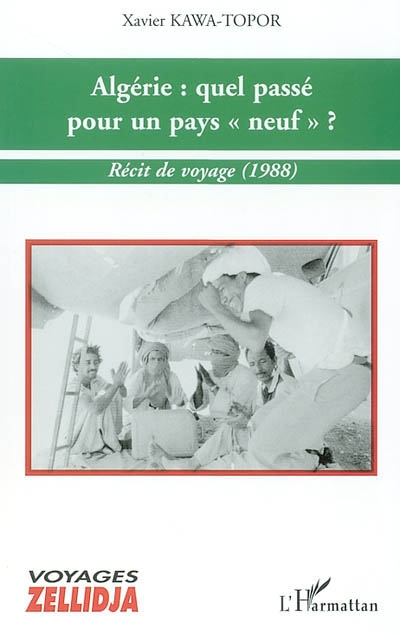 Algérie, quel passé pour un pays neuf ? : récit de voyage (1988)
