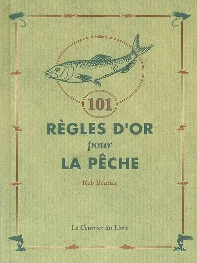 101 règles d'or pour la pêche