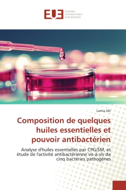Composition de quelques huiles essentielles et pouvoir antibactérien : Analyse d'huiles essentielles par CPG/SM, et étude de l'activité antibactérienne vis-à-vis de cinq b