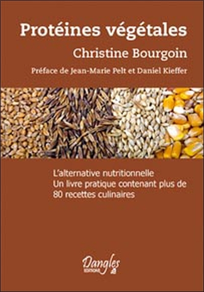 Protéines végétales : l'alternative nutritionnelle : un livre pratique contenant plus de 80 recettes culinaires