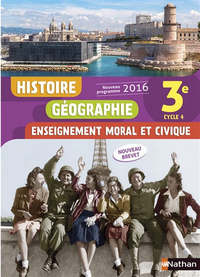 Histoire-géographie, enseignement moral et civique, 3e, cycle 4 : nouveau programme 2016