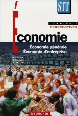 Economie, terminale STT : économie générale, économie d'entreprise