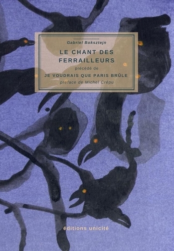 Le chants des ferrailleurs. Je voudrais que Paris brûle