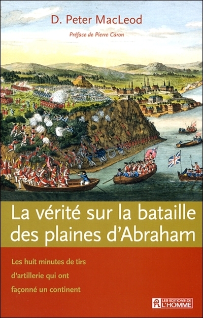 La vérité sur la bataille des Plaines d'Abraham : huit minutes de tirs d'artillerie qui ont façonné un continent
