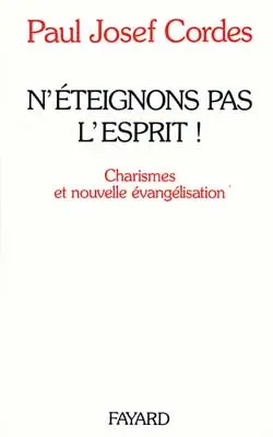 N'éteignons pas l'esprit : charismes et nouvelle évangélisation