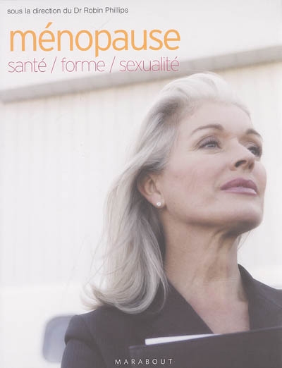 Ménopause : santé, forme, sexualité