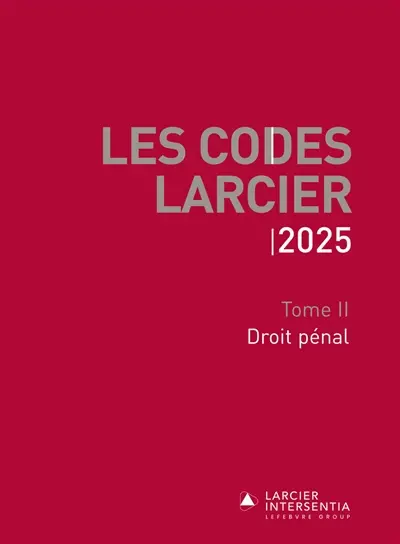 Les codes Larcier. Vol. 2. Droit pénal : 2025