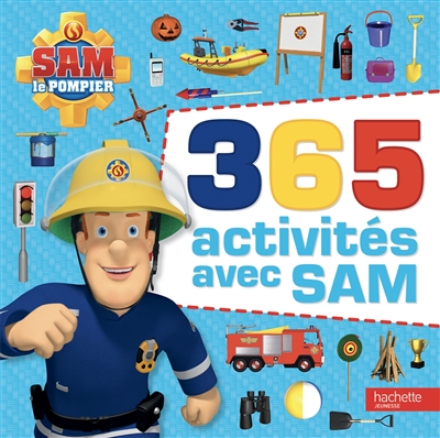 Sam le pompier : 365 activités avec Sam