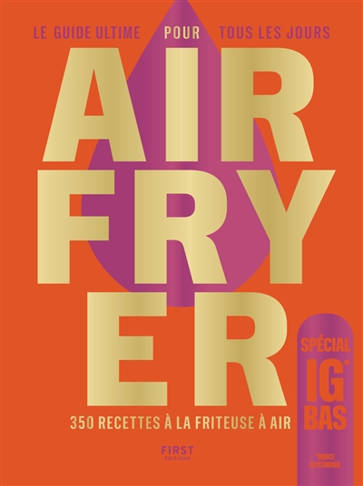 L'airfryer : le guide...