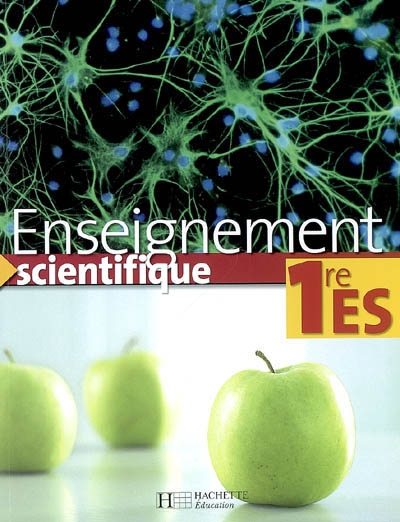 Enseignement scientifique 1re ES : livre de l'élève