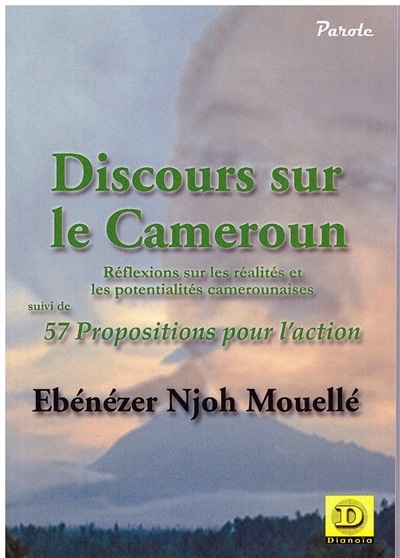 Discours sur le Cameroun : réflexions sur les réalités et les potentialités camerounaises. 57 propositions pour l'action