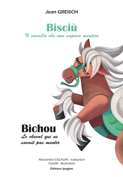 Bisciù : il cavallo che non sapeva mentire. Bichou : le cheval qui ne savait pas mentir