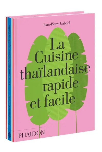 La cuisine thaïlandaise rapide et facile