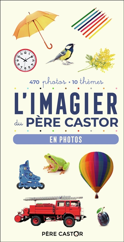 L'imagier du Père Castor : en photos : 470 photos, 10 thèmes