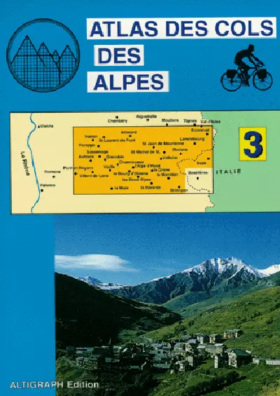 Atlas des cols des Alpes. Vol. 3. Pont-en-Royans, Villard-de-Lans, Grenoble...