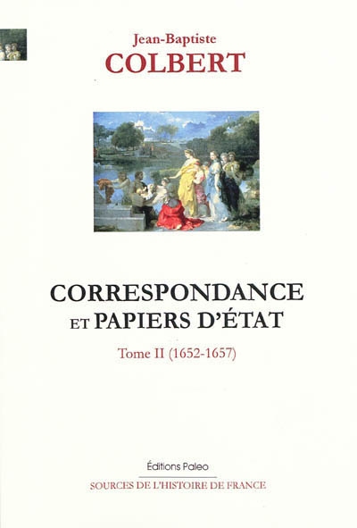 Correspondance et papiers d'Etat. Vol. 2. 1652-1657