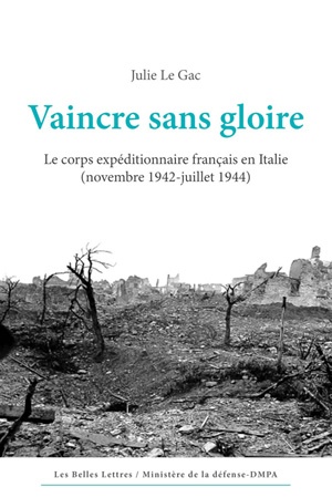 Vaincre sans gloire : le corps expéditionnaire français en Italie : novembre 1942-juillet 1944