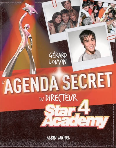 L'agenda secret du directeur : star academy 4 : ma première année à la Star Ac'