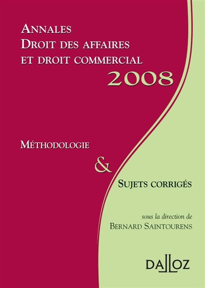 Droit des affaires et droit commercial 2008 : méthodologie & sujets corrigés