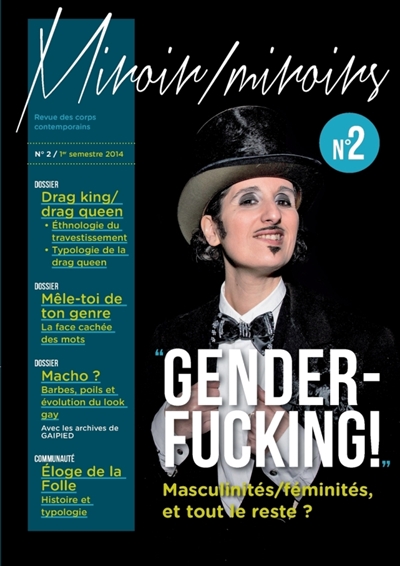 Miroir-miroirs : revue des corps contemporains, n° 2. Gender-fucking ! : masculinités-féminités, et tout le reste ?