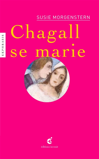 couverture du livre Chagall se marie : une lecture de Marc Chagall (1887-1985), Les mariés de la tour Eiffel, 1938-39, Centre Pompidou, Musée national d'art moderne