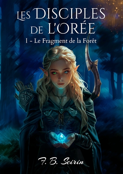 Les Disciples de l'Orée :...