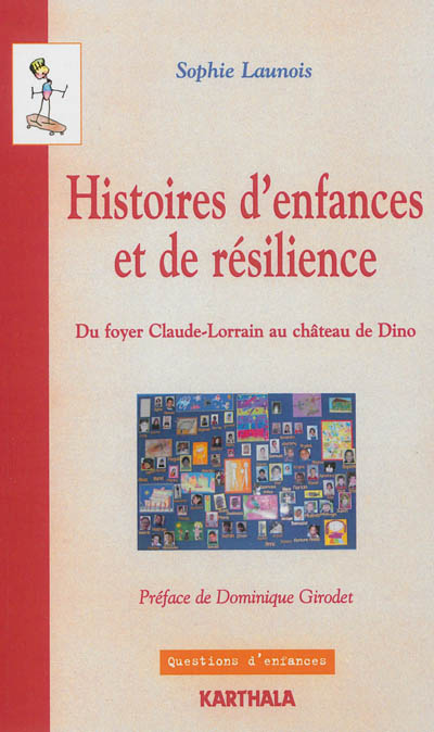 Histoires d'enfance et de résilience : du foyer Claude-Lorrain au château de Dino