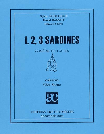 1, 2, 3, sardines : comédie en 4 actes
