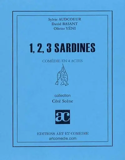 1, 2, 3, sardines : comédie en 4 actes
