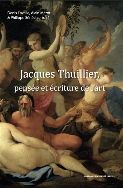 Jacques Thuillier, pensée et écriture de l'art