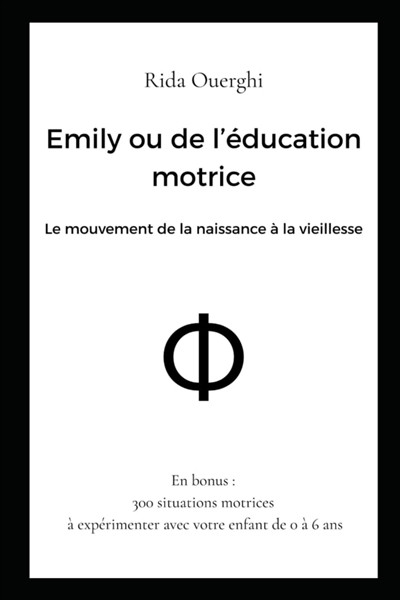 Emily ou de l'éducation motrice : Le mouvement de la naissance à la vieillesse