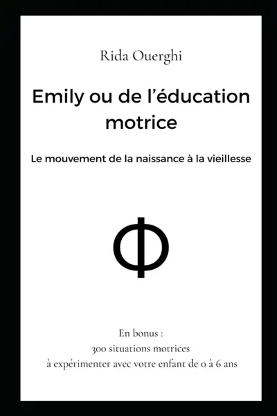 Emily ou de l'éducation motrice : Le mouvement de la naissance à la vieillesse