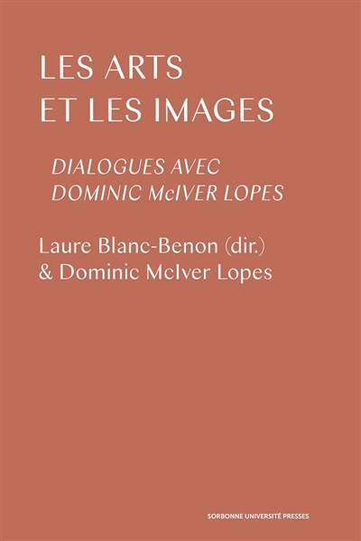 Les arts et les images : dialogues avec Dominic McIver Lopes