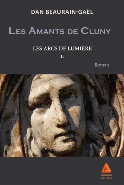 Les arcs de lumière. Vol. 2. Les amants de Cluny
