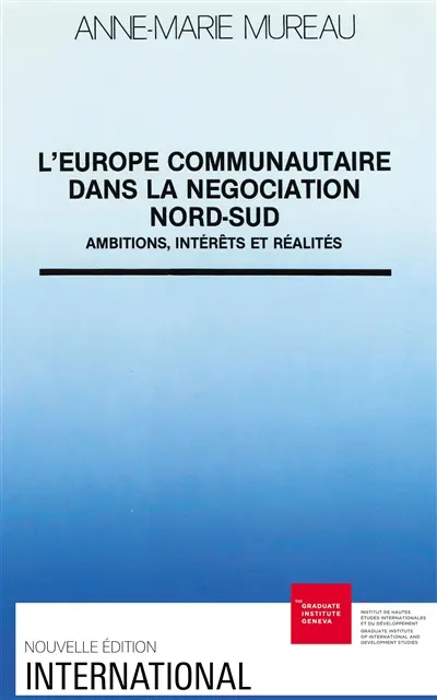 L'Europe communautaire dans la négociation Nord-Sud : ambitions, intérêts et réalités